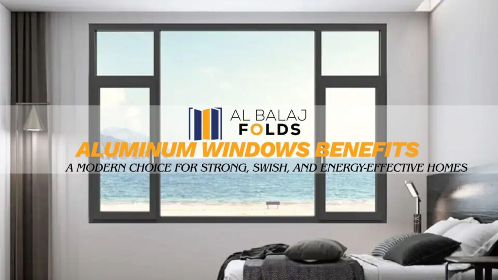 Aluminum Windows Benefits